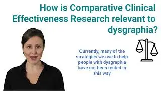 How is Comparative Clinical Effectiveness Research relevant to dysgraphia