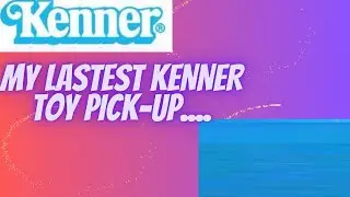 My Kenner Toy Grail Pick-Up For February 2023..