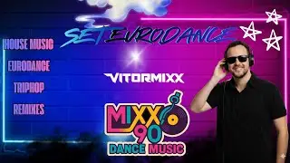 EURODANCE 90s – SET MIXADO | DJ VITORMIXX