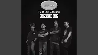 Tiada Lagi Candamu (Speed Up)
