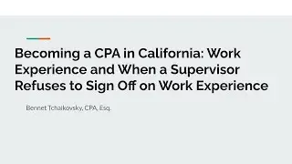 Becoming a CPA in California: Work Experience and when an Employer Refuses to Sign off on Experience