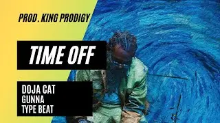 Gunna x Doja Cat Type Beat 2022 ''TIME OFF'' | (Prod King Prodigy)