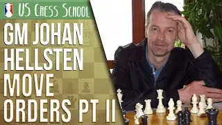 Move Orders Part 2 With GM Johan Hellsten