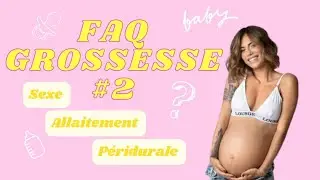 FAQ : ma réaction, le sexe pendant la grossesse