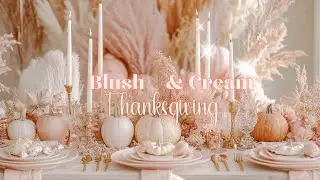Elegant Blush & Cream Thanksgiving | Modern Glamorous  Fall Dinner Decor