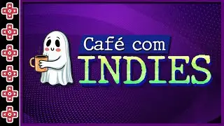 Café com INDIES : Indicação de mais alguns jogos indies - Live # 1251