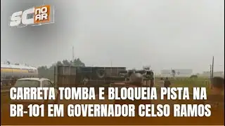 Carreta tombada bloqueia tr&acirc;nsito no sentido Norte da BR-101 em SC