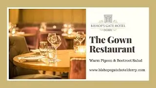 The Gown Restaurant at Bishop's Gate Hotel Derry