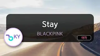 [멜로디제거] Stay - BLACKPINK (KY.76106) / KY Karaoke