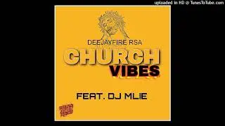 DeejayFire RSA feat Dj Mlie - Church Vibes
