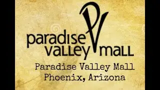 The History Of The Paradise Valley Mall in Phoenix Arizona