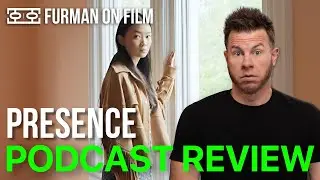 Presence: Movie Review, Spoilers, and Ending Explained  | Furman On Film