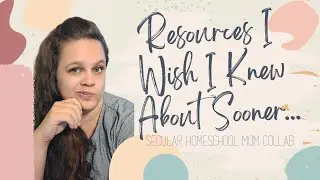RESOURCES I WISH I KNEW ABOUT SOONER | Secular Homeschool Mom Collab | Homeschool Resources