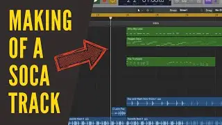 The Making Of A Soca Track | Logic Pro X