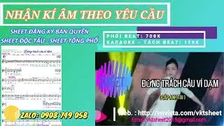 SHEET Nhạc ĐỪNG TR&Aacute;CH C&Acirc;U V&Iacute; DẶM - C&Aacute;P ANH T&Agrave;I | 💗 VKT Sheet 💗