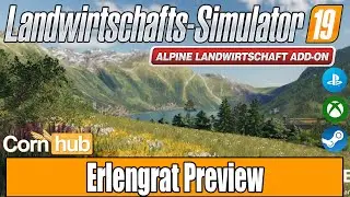 LS19 Mapvorstellung - Erlengrat Preview  - LS19 Maps