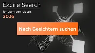 Excire Search 2026: Gesichter in Lightroom Classic suchen und finden.