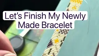 Let&rsquo;s Finish A Bead Loom Bracelet Together!