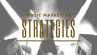 Music Marketing Strategies for 2018