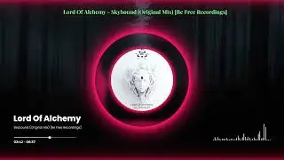 Lord Of Alchemy - Skybound (Original Mix) [Be Free Recordings]