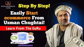 Easily Start ecommerce Step By Step From ecommerce Guru Usman Chughtai|Best ecommerce Flatforms 2023