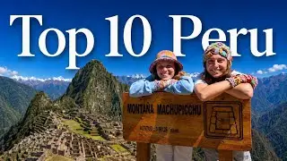 PERU TOP 10 najpiękniejszych miejsc, kt&oacute;re warto zobaczyć.