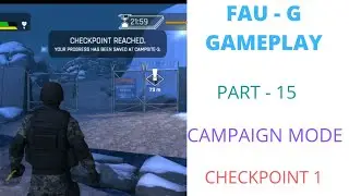 FAUG GAMEPLAY || PART - 15 || CAMPAIGN MODE || REACHED CHECKPOINT 1 .