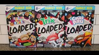 Cinnamon Toast Crunch LOADED, Trix LOADED, Cocoa Puffs LOADED Cereal Review