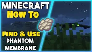 Как найти и использовать фантомную мембрану &mdash; Minecraft 1.20+ (простое руководство)