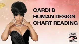CARDI B HUMAN DESIGN CHART READING | 4/6 PROJECTOR CHART BREAKDOWN