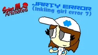 Jarty Error(Inkling Girl Error 7)