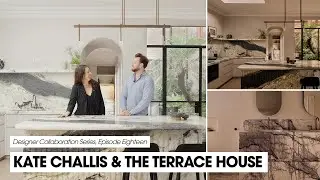 Kate Challis & The Terrace House - Designer Collaboration Series - Episode Eighteen