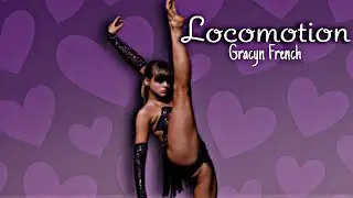 Locomotion Solo- Gracyn French- Week Eight