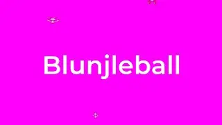 MAMMJ: Aether Atmosphere, Blunjleball