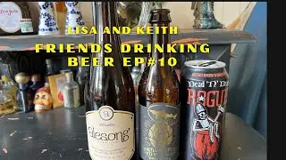 Friends Drinking Beer EP #10