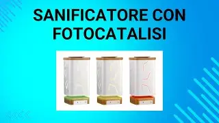 SANIFICATORE CON FOTOCATALISI