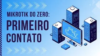 Mikrotik Do Zero - Aula 01: Primeiro Contato - Configurando Rede Interna Com Link Por DHCP Server