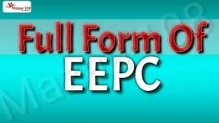 full form of EEPC | EEPC full form | full form EEPC | EEPC Means | EEPC Stands for | Meaning of EEPC