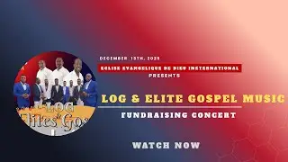 LOG & ELITE GOSPEL MUSIC FUNDRAISING CONCERT 12/13/2025