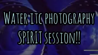 Water ITC photography spirit session!! 👻📸💦