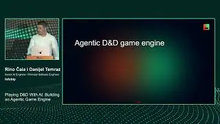 Danijel Temrez and Rino Cala: Playing D&D With AI: Building an Agentic Game Engine