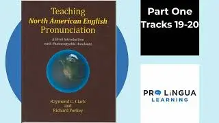 Teaching North American English Pronunciation: Part 1, Tracks 11-19