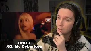 SeatinReacts // CHUU 츄 'XO, My Cyberlove' MV Reaction