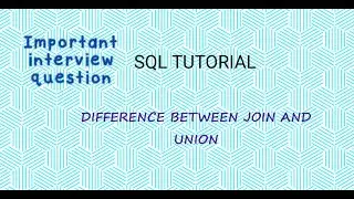 Difference between Join and Union In SQL