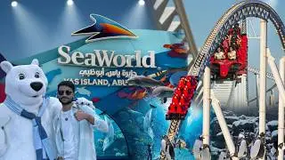 SeaWorld Abu Dhabi First Time Visit | Must Watch Vlog