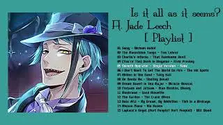 Is it all as it seems? Ft. Jade Leech | Twisted Wonderland Playlist