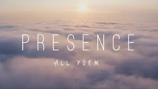 PRESENCE - POETRY - ALL