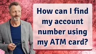 How can I find my account number using my ATM card?