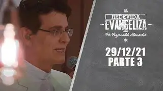 REDEVIDA Evangeliza - 29/12/21 - Parte 3