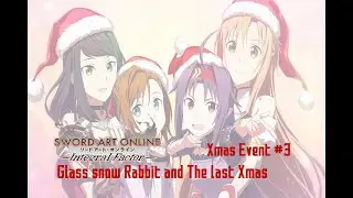 SAO Gameverse|Sword Art Online Integral Factor Xmas Event #3 | Glass snow Rabbit and The last Xmas